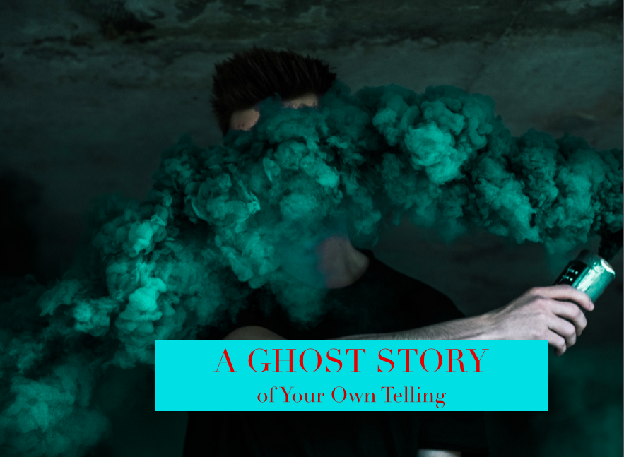 Featured image for “A Ghost Story of Your Own Telling”