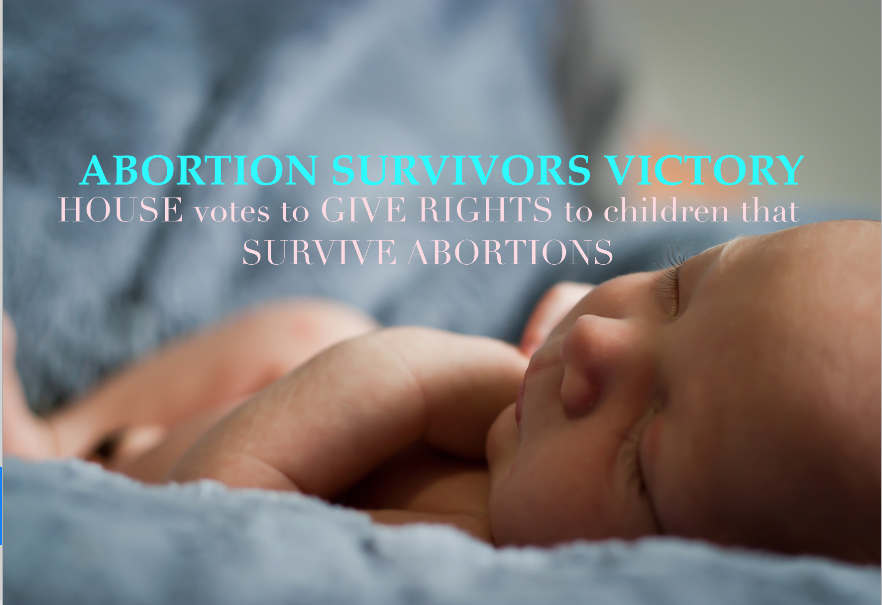 Featured image for “HOUSE votes to GIVE RIGHTS to children that SURVIVE ABORTIONS”
